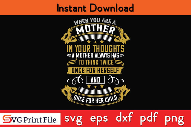 When You Are A Mother, You Are Never Really Alone In Your Thoughts Mothers Day SVG PNG Cricut File SVG SVG Print File 