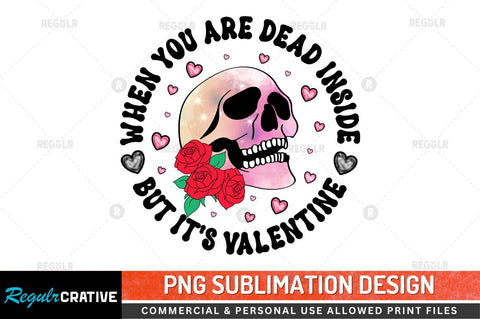 When you are dead inside Sublimation PNG Sublimation Regulrcrative 