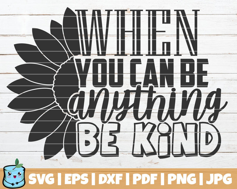When You Can Be Anything Be Kind SVG MintyMarshmallows 