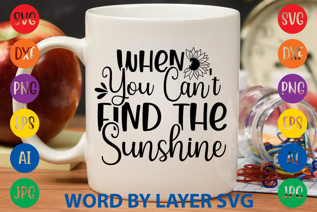 When You Can't Find The Sunshine SVG Design - So Fontsy