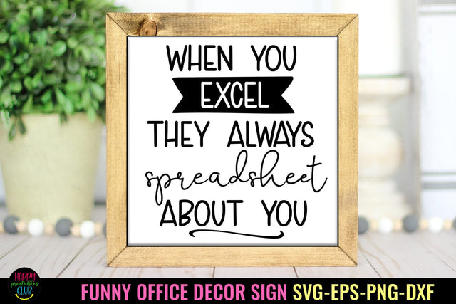 When You Excel I Funny Office Decor SVG I Office Desk Sign SVG SVG Happy Printables Club 