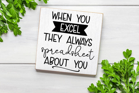 When You Excel I Funny Office Decor SVG I Office Desk Sign SVG SVG Happy Printables Club 