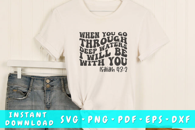 When You Go Through Deep Waters I Will Be With You wavy SVG, Bible verse quote SVG, Groovy Christian SVG SVG HappyDesignStudio 
