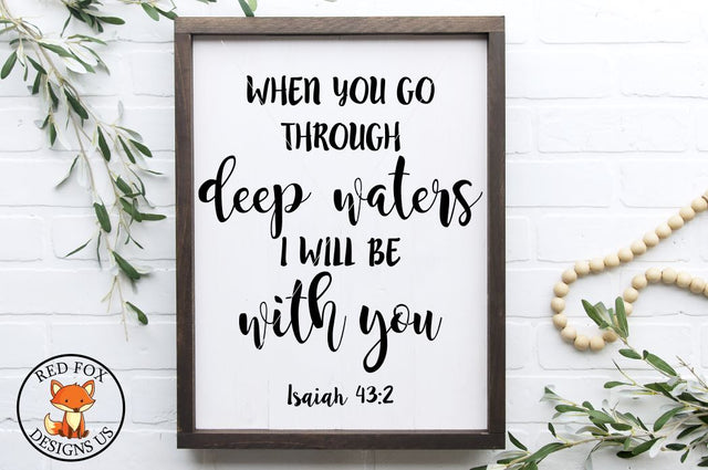 When You Go Through Deep Waters, Scripture Svg, cutting file SVG RedFoxDesignsUS 