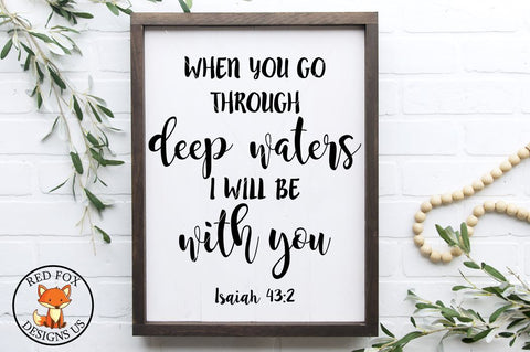 When You Go Through Deep Waters, Scripture Svg, cutting file SVG RedFoxDesignsUS 