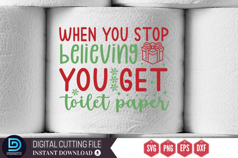 When you stop believing you get toilet paper SVG SVG DESIGNISTIC 