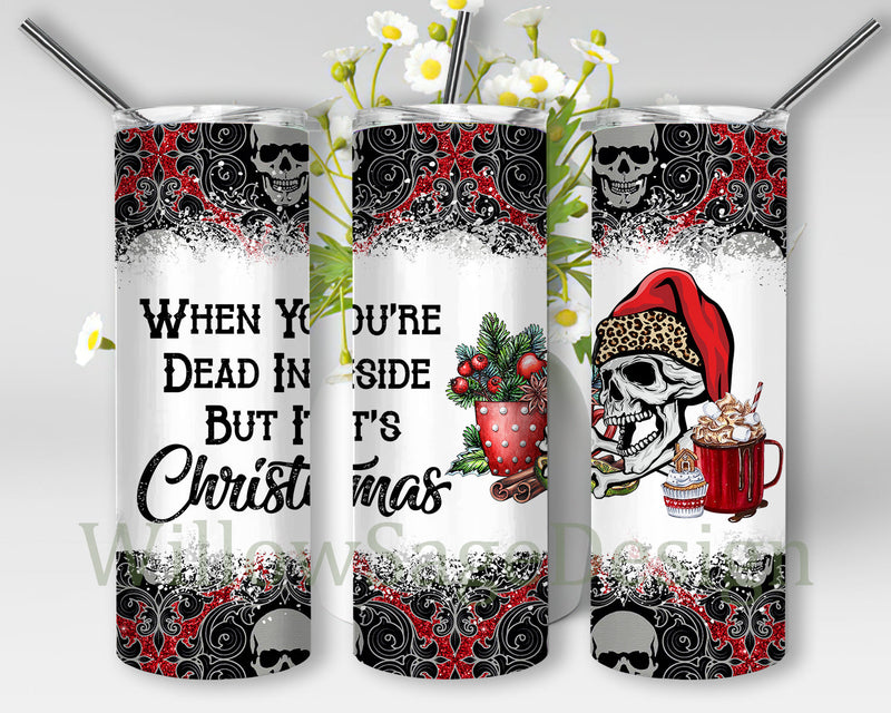 When You're Dead Inside But It's Christmas, Christmas Skull Tumbler Png, Sarcastic Tumbler Design, Funny Christmas Tumbler Template, Instant Download Sublimation WillowSageDesign 