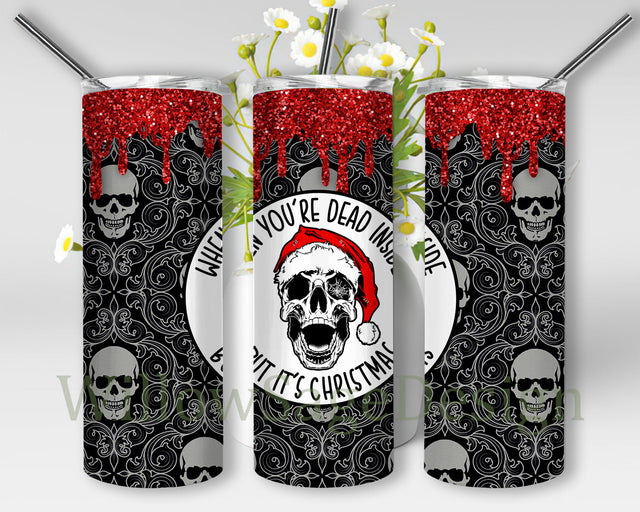 When You're Dead Inside But It's Christmas Design Tumbler, Christmas Skull 20oz Skinny Tumbler, Christmas Tumbler Png, Winter Tumbler Png, Christmas Sublimation Design, Digital Download Sublimation WillowSageDesign 