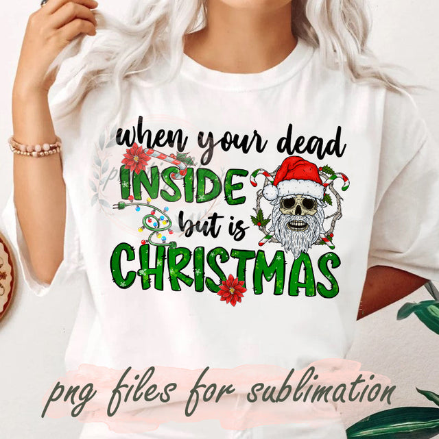 When You're Dead Inside But It's Christmas Png, Christmas Skull Design Png, Funny Christmas Png, Merry Christmas Png, Xmas Sublimation Png, Digital Download Sublimation PrintingLife 
