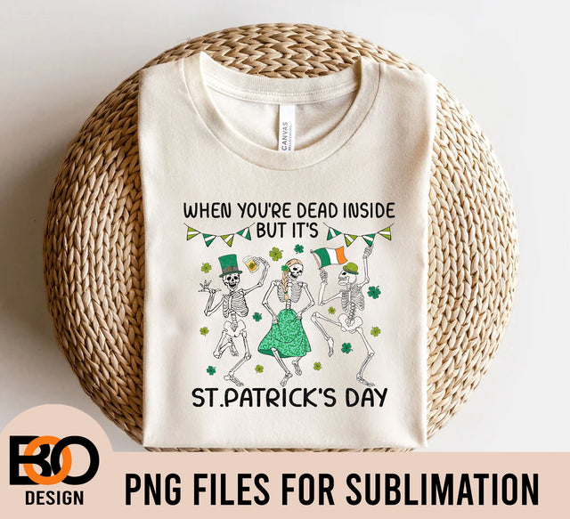 When You're Dead Inside But It's St Patrick's Day, St Patrick's Day Skeleton Png, Skull Png, Skeleton Png, Shamrock, St. Patrick's Day PNG Sublimation BOO-design 