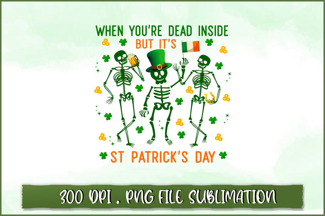 When you're dead inside but it's st patrick's day Sublimation SVG Shetara Begum 