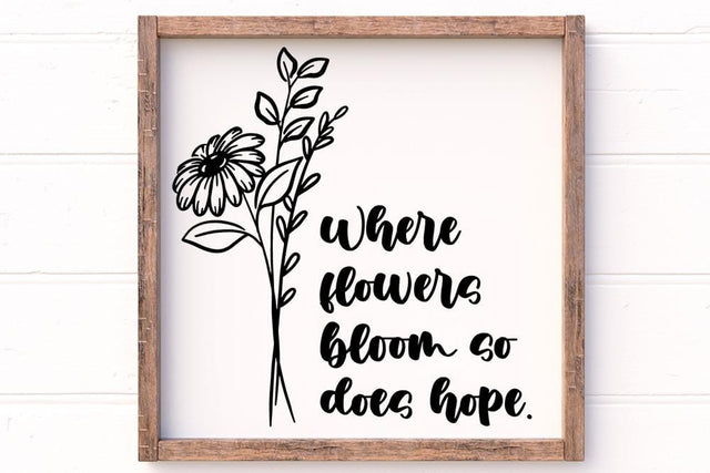 Where Flowers Bloom So Does Hope SVG SVG Ikonart Design Shop 