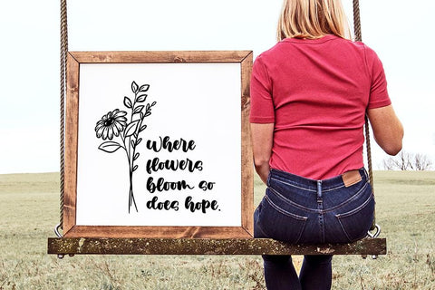 Where Flowers Bloom So Does Hope SVG SVG Ikonart Design Shop 