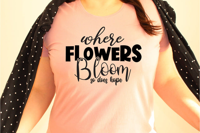 Where flowers bloom so does hope svg SVG orpitasn 
