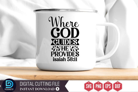 Where god guides he provides isaiah 58:11 SVG SVG DESIGNISTIC 