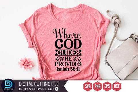 Where god guides he provides isaiah 58:11 SVG SVG DESIGNISTIC 