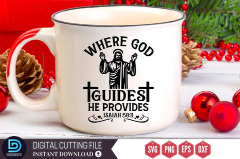 Where god Guides he provides isaiah 58:11 SVG, Where god Guides he provides isaiah 58:11 SVG DESIGNISTIC 