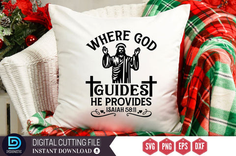 Where god Guides he provides isaiah 58:11 SVG, Where god Guides he provides isaiah 58:11 SVG DESIGNISTIC 