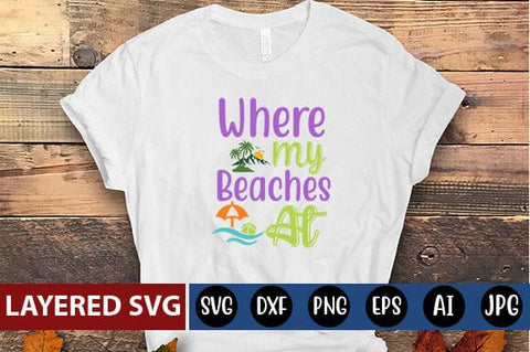 Where My Beaches At Svg Cut File SVG Blessedprint 