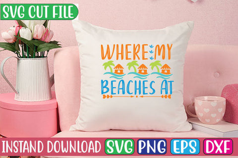 Where My Beaches at SVG Cut File SVGs, Quotes and Sayings, Food & Drink, Holiday,On Sale, SVG Studio Innate 