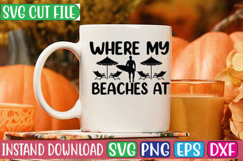 Where My Beaches at SVG Cut File SVGs, Quotes and Sayings, Food & Drink, Holiday,On Sale, SVG Studio Innate 