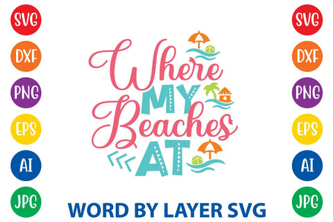 Where My Beaches At SVG Design SVG Rafiqul20606 