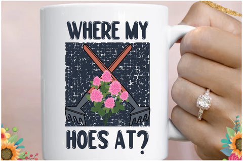 Where My Hoes at Sublimation Sublimation Jagonath Roy 