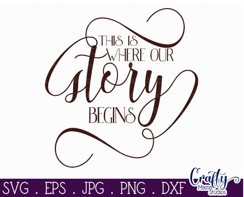 Where Our Story Begins -, Home Svg - Welcome Home Cut File SVG Crafty Mama Studios 