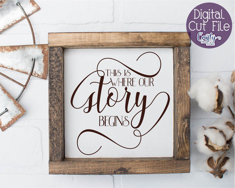 Where Our Story Begins -, Home Svg - Welcome Home Cut File SVG Crafty Mama Studios 