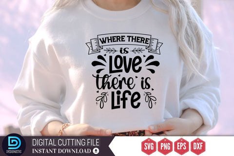 Where there is love there is life SVG SVG DESIGNISTIC 