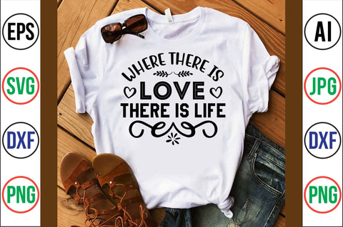 Where There is Love There is Life svg SVG nirmal108roy 