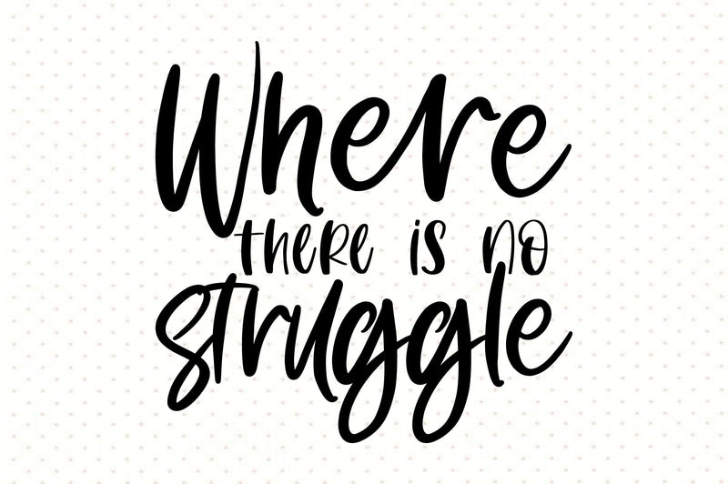 Where there is no struggle svg SVG orpitasn 