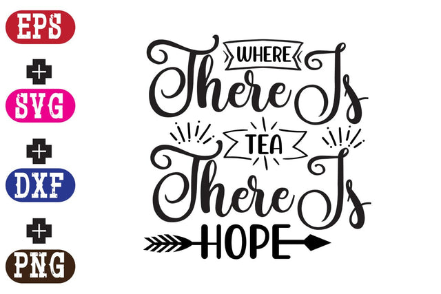 Where There Is Tea There Is Hope SVG Nurstore 