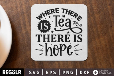 Where there is tea there is hope SVG SVG Regulrcrative 