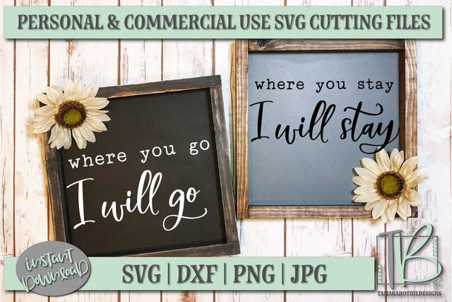 Where You Go I Will Go Where You Stay I Will Stay SVG File, Valentine's Sign SVG File SVG TB Designs 