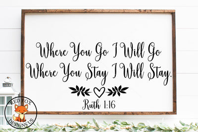 Where You Go I Will Go Where You Stay I Will Stay SVG PNG DXF SVG RedFoxDesignsUS 