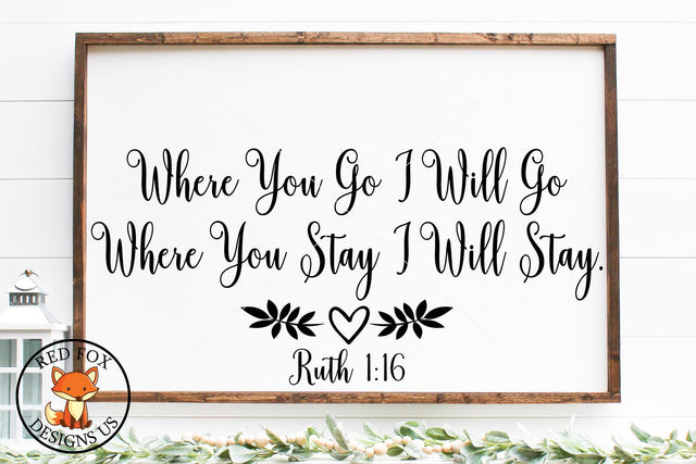 Where You Go I Will Go Where You Stay I Will Stay SVG PNG DXF SVG RedFoxDesignsUS 