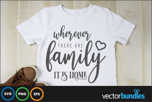 Wherever there are family it is home quote svg SVG vectorbundles 
