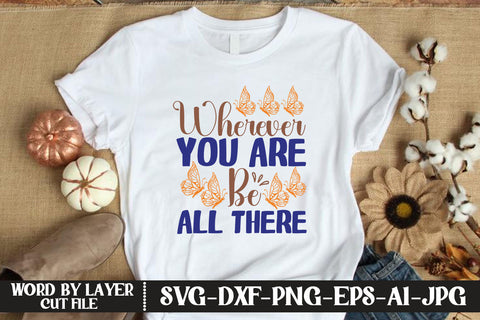 Wherever You Are Be All There SVG CUT FILE SVG MStudio 