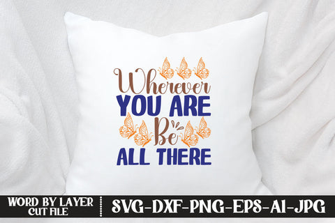 Wherever You Are Be All There SVG CUT FILE SVG MStudio 