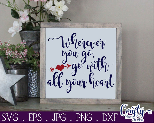 Wherever You Go - Go With All Your Heart Svg SVG Crafty Mama Studios 