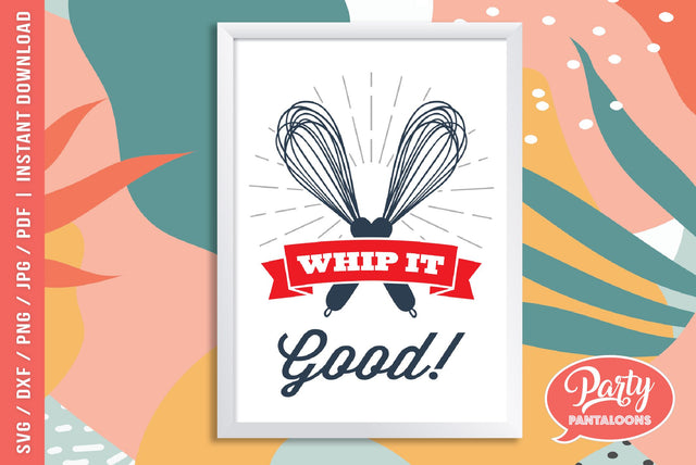 WHIP IT GOOD | funny kitchen SVG SVG Partypantaloons 
