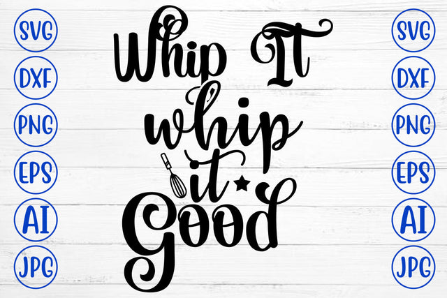 Whip It Whip It Good SVG Cut File SVG Syaman 