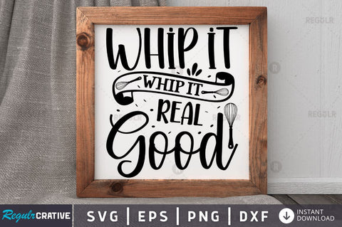 Whip it whip it real good SVG SVG Regulrcrative 