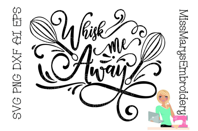Whisk Me Away SVG MissMarysEmbroidery 