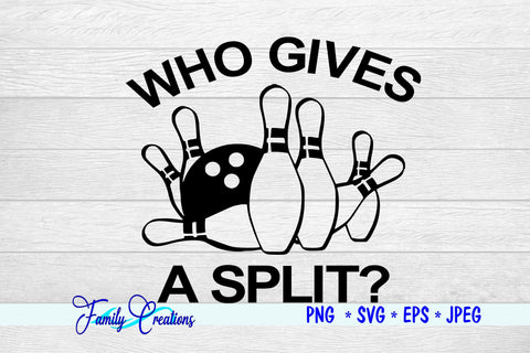 Who Gives A Split? SVG Family Creations 