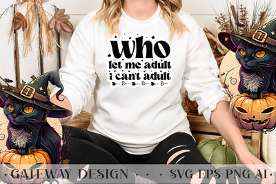 Who Let Me Adult I Can't Adult Sticker design SVG designmaster24 