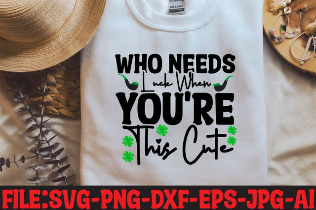 Who Needs Luck When You're This Cute SVG MStudio 