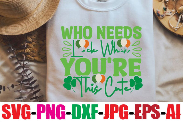 Who Needs Luck When You're This Cute SVG MStudio 