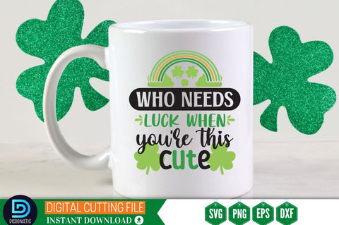 Who needs luck when you're this cute SVG SVG DESIGNISTIC 